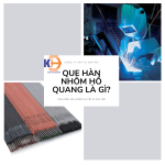 Que hàn nhôm hồ quang là gì? Có cấu tạo như thế nào?