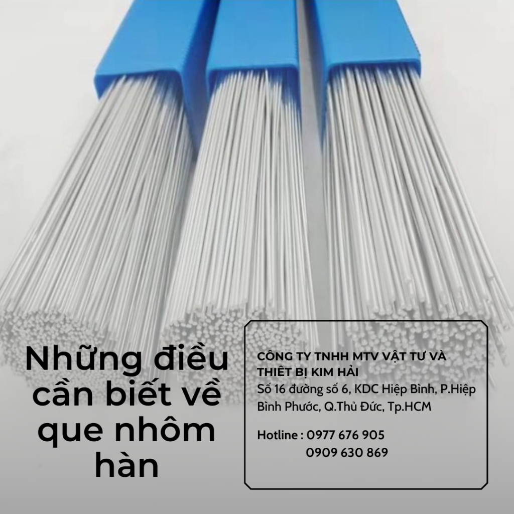 Mua que nhôm hàn tại Kim Hải để có được chất lượng sản phẩm tốt nhất Mua que nhôm hàn tại Kim Hải để có được chất lượng sản phẩm tốt nhất