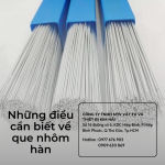 Những thông tin cần biết về que nhôm hàn